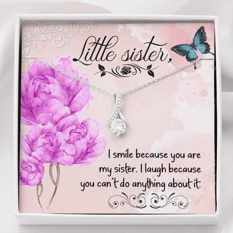 To My Little Sister, "I smile because you are my sister, I laugh because..."